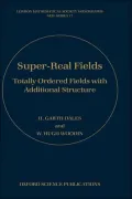Super-Real Fields: Totally Ordered Fields with Additional Structure