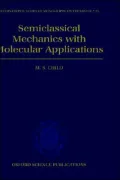 Semiclassical Mechanics with Molecular Applications