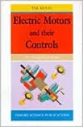 Electric Motors and Their Controls: An Introduction