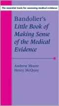 Bandolier's Little Book of Making Sense of the Medical Evidence