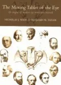 Book cover of 'The Moving Tablet of the Eye': The Origins of Modern Eye Movement Research
