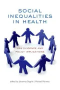 Social Inequalities in Health: New Evidence and Policy Implications