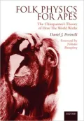 Folk Physics for Apes: The Chimpanzee's Theory of how the World Works