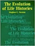 The Evolution of Life Histories