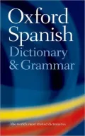 Oxford Spanish Dictionary and Grammar
