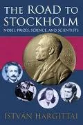The Road to Stockholm: Nobel Prizes, Science and Scientists (Oxford Paperbacks)