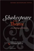 Shakespeare in the Theatre: An Anthology of Criticism