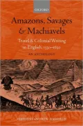 Amazons, Savages, and Machiavels: Travel and Colonial Writing in English, 1550-1630