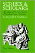 Scribes and Scholars: A Guide to the Transmission of Greek and Latin Literature