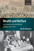 Wealth and Welfare: An Economic and Social History of Britain, 1851-1951