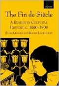 The Fin de Siecle: A Reader in Cultural History, C. 1880-1900