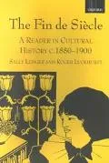 The Fin de Siècle: A Reader in Cultural History, C. 1880-1900