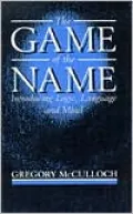 The Game of the Name: Introducing Logic, Language and Mind
