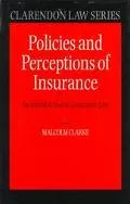 Policies and Perceptions of Insurance: An Introduction to Insurance Law (Clarendon Law Series)