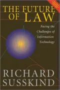 The Future of Law: Facing the Challenges of Information Technology
