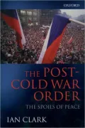 The Post-Cold War Order: The Spoils of Peace