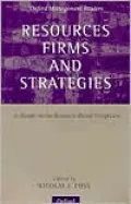 Resources, Firms, and Strategies: A Reader in the Resource-Based Perspective