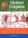 Medieval Kingdoms: Alfred the Great - Henry VII (Young Oxford History of Britain & Ireland)