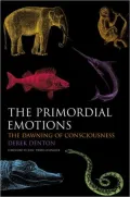 The Primordial Emotions: The Dawning of Consciousness