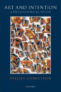 Art and Intention : A Philosophical Study