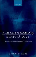 Kierkegaard's Ethic of Love: Divine Commands and Moral Obligations