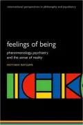 Feelings of Being: Phenomenology, psychiatry and the sense of reality