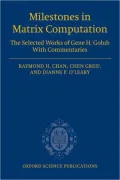 Milestones in Matrix Computation: The selected works of Gene H. Golub with Commentaries