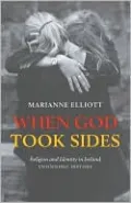 When God Took Sides: Religion and Identity in Irish History