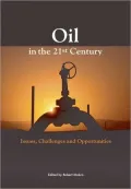 Oil in the Twenty-First Century : Issues, Challenges, and Opportunities
