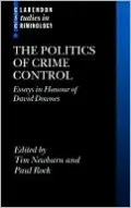 The Politics of Crime Control: Essays in Honour of David Downes