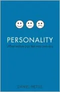 Personality: What Makes You the Way You Are