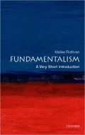 Fundamentalism: A Very Short Introduction