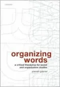 Organizing Words: A Critical Thesaurus for Social and Organization Studies