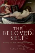 The Beloved Self: Morality and the Challenge from Egoisim