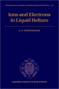 Electrons and Ions in Liquid Helium