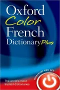 Oxford Color French Dictionary Plus: French-English, English-French/Francais-Anglais, Anglais-Francais