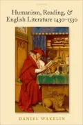 Humanism, reading, and English literature, 1430-1530