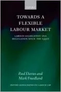 Towards a Flexible Labour Market: Labour Legislation and Regulation since The 1990s