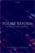 Police Reform: Forces for Change