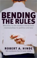Bending the Rules: Morality in the modern world - from relationships to politics and war
