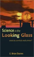 Science in the Looking Glass What Do Scientists Really Know?