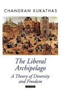 The Liberal Archipelago : A Theory of Diversity and Freedom