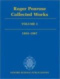 Roger Penrose: Collected Works: Volume 1: 1953-1967