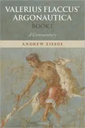 Valerius Flaccus' Argonautica, Book 1: A Commentary, Vol. 1