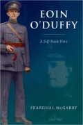 Eoin O'Duffy: A Self-Made Hero