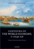 Contours of the World Economy 1-2030 AD: Essays in Macro-Economic History