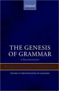 The Genesis of Grammar: A Reconstruction