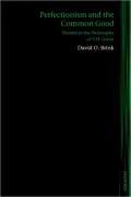 Perfectionism and the Common Good: Themes in the Philosophy of T. H. Green