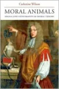 Moral Animals: Ideals and Constraints in Moral Theory