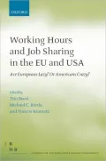 Working Hours and Job Sharing in the EU and USA: Are Europeans Lazy? or Americans Crazy?